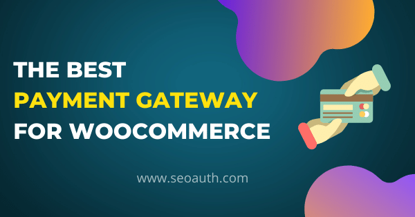 the best payment gateway for woocommerce