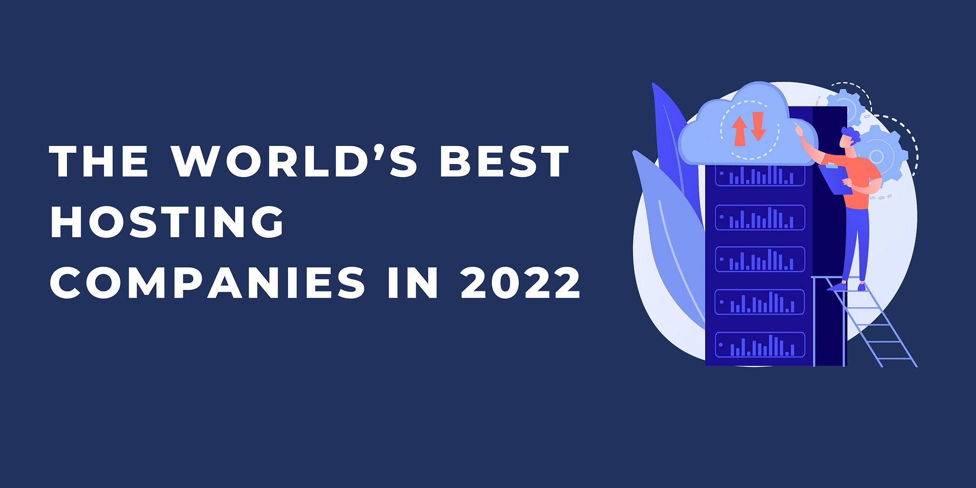 The World’s Best Hosting Companies In 2022